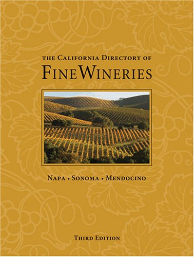 Stock image for The California Directory of Fine Wineries for sale by ThriftBooks-Atlanta