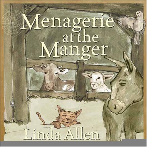 9780972501224: Menagerie at the Manger [Hardcover] by Linda Allen; Richard Crum; Scott Allen