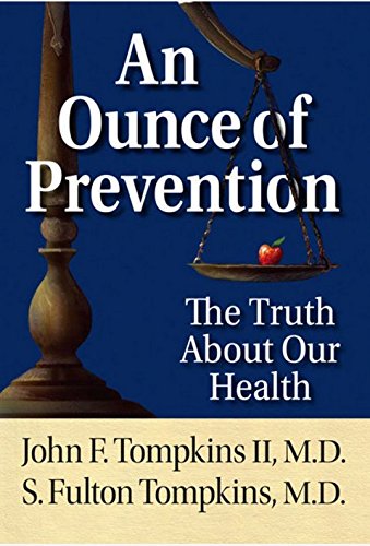 Stock image for An Ounce of Prevention The Truth Abount Our Health for sale by BuenaWave