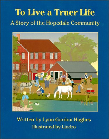 Stock image for To Live a Truer Life: A Story of the Hopedale Community for sale by ThriftBooks-Atlanta