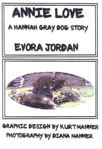 Stock image for Annie Love: A Hannah Gray Dog Story for sale by Revaluation Books