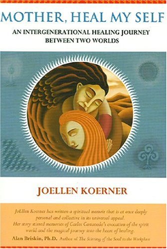 Beispielbild fr Mother, Heal My Self: An Intergenerational Healing Journey Between Two Worlds zum Verkauf von BooksRun