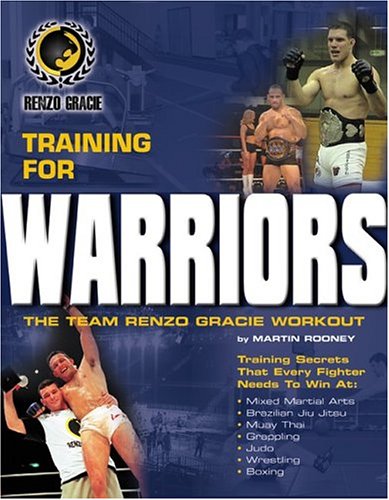 9780972510417: The Team Renzo Gracie Workout: Training for Warriors by Rooney, Martin (2004) Paperback