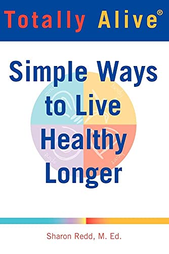 Totally Alive: Simple Ways to Live Healthy Longer - Redd, Sharon