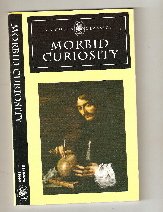 Morbid Curiosity, An Exhibition: Tom Allen, Kristian Burford, Julian Hoeber, J P Munro