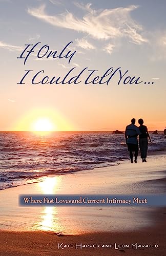 9780972526012: If Only I Could Tell You...: Where Past Loves and Current Intimacy Meet