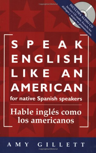 Stock image for Speak English Like an American: for Native Spanish Speakers (Habla ingles como los americanos) Book Audio CD set (Spanish Edition) for sale by Front Cover Books