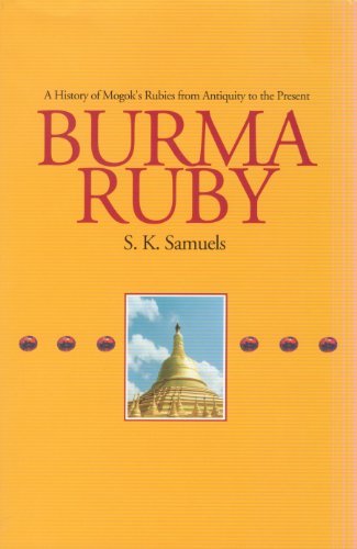 9780972532303: Burma Ruby: A History of Mogok's Rubies from Antiquity to the Present