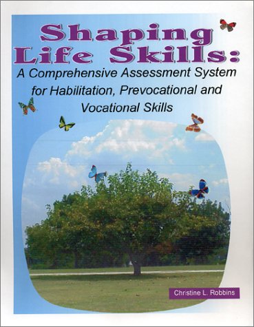 9780972532907: Shaping Life Skills: A Comprehensive Assessment System for Habilitation, Prevocational and Vocational Skills