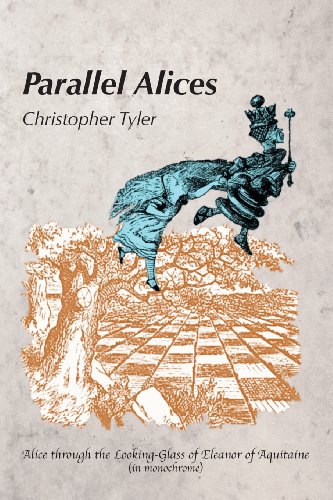 9780972533096: Parallel Alices: Alice Through the Looking Glass of Eleanor of Aquitaine (in Monochrome)