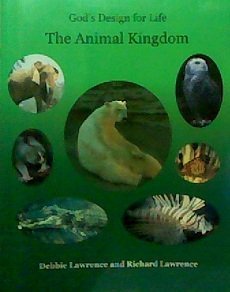 The animal kingdom (God's design for life) (9780972536523) by Lawrence, Debbie