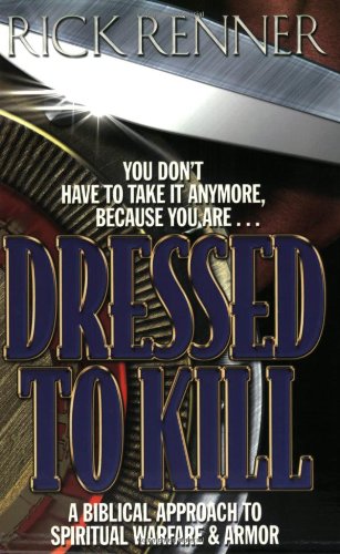 9780972545402: Dressed to Kill: A Biblical Approach to Spiritual Warfare and Armor