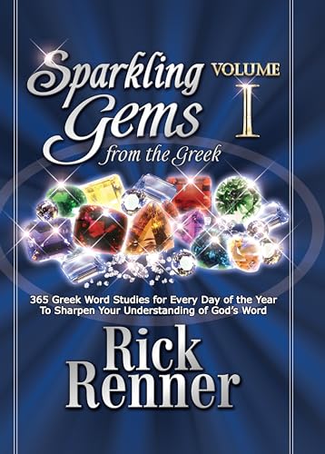 Stock image for Sparkling Gems From The Greek Vol. 1: 365 Greek Word Studies For Every Day Of The Year To Sharpen Your Understanding Of God's Word for sale by Irish Booksellers