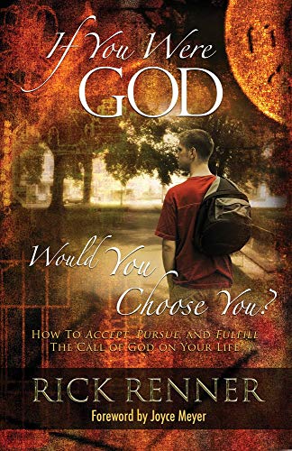 Beispielbild fr If You Were God, Would You Choose You?: How to Accept, Pursue, And Fulfill the Call of God on Your Life zum Verkauf von BooksRun