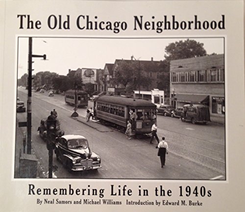Beispielbild fr The Old Chicago Neighborhood: Remembering Life in the 1940's zum Verkauf von Open Books