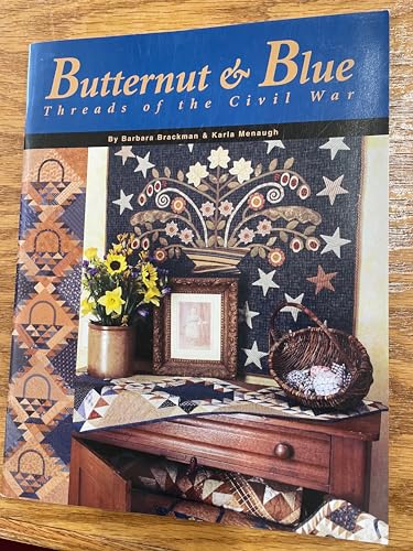 Butternut & Blue: Threads of the Civil War (9780972545716) by Barbara Brackman