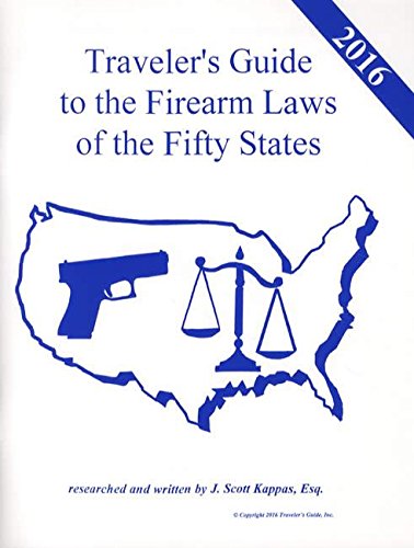 Imagen de archivo de 2016 Traveler's Guide to the Firearms Laws of the Fifty States a la venta por Front Cover Books