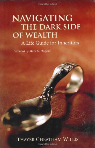 Imagen de archivo de Navigating the Dark Side of Wealth: A Life Guide for Inheritors a la venta por ThriftBooks-Atlanta