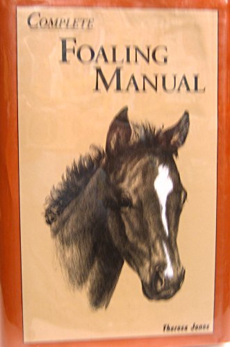 9780972550000: Complete Foaling Manual.