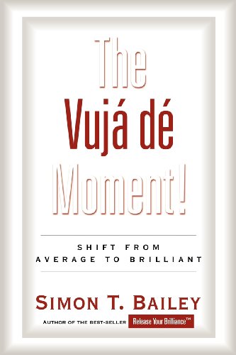 Imagen de archivo de The Vuja de Moment: Shift from Average to Brilliant a la venta por More Than Words