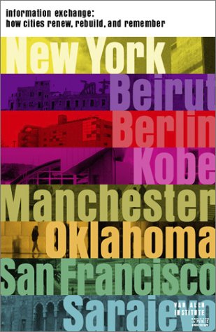 Imagen de archivo de Information Exchange : How Cities Renew, Rebuild and Remember a la venta por Better World Books: West
