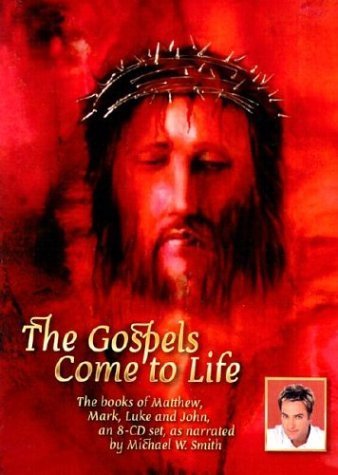The Gospels Come to Life: The Books of Matthew, Mark, Luke and John (9780972553803) by Smith, Michael W.