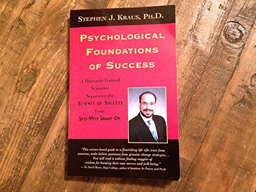 Imagen de archivo de Psychological Foundations of Success: A Harvard-Trained Scientist Separates the Science of Success from Self-Help Snake Oil a la venta por Decluttr