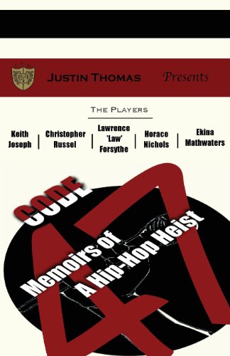 Code-47: Memoirs of a Hip Hop Heist - Justin Thomas