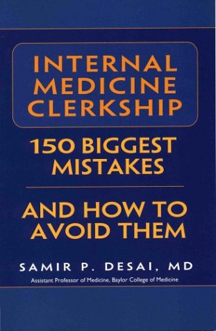 Stock image for Internal Medicine Clerkship : 150 Biggest Mistakes and How to Avoid Them for sale by Better World Books