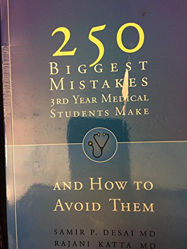 Beispielbild fr 250 Biggest Mistakes 3rd Year Medical Students Make and How to Avoid Them zum Verkauf von Better World Books