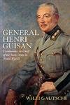 Beispielbild fr General Henri Guisan : Commander-in-Chief of the Swiss Army in World War Ii zum Verkauf von Better World Books