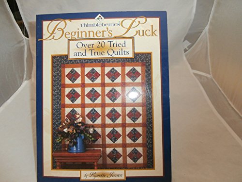 Beispielbild fr Thimbleberries Beginner's Luck: Over 20 Tried and True Quilts zum Verkauf von SecondSale