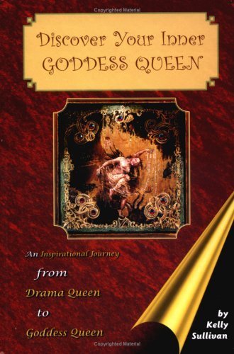 Imagen de archivo de Discover Your Inner Goddess Queen: An Inspirational Journey from Drama Queen to Goddess Queen a la venta por SecondSale