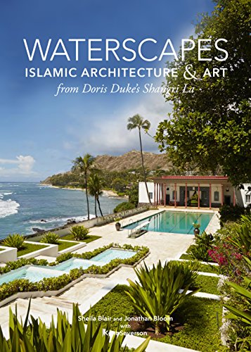 Stock image for Waterscapes: Islamic Architecture & Art from Doris Duke's Shangri La Paperback for sale by Greenway