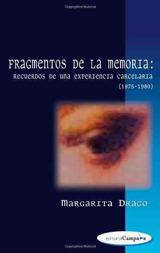 Beispielbild fr Fragmentos de la Memoria: Recuerdos de una Experiencia Carcelaria (1975-1980) zum Verkauf von ThriftBooks-Atlanta