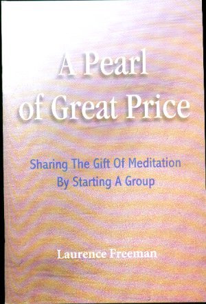 Imagen de archivo de A Pearl of Great Price: Sharing the Gift of Meditation by Starting a Group a la venta por GF Books, Inc.