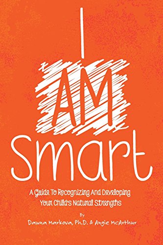 9780972565516: I Am Smart: A Guide To Recognizing And Developing Your Child’s Natural Strengths