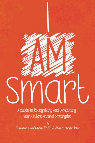 Stock image for I Am Smart: A Guide To Recognizing And Developing Your Child?s Natural Strengths for sale by Book Deals