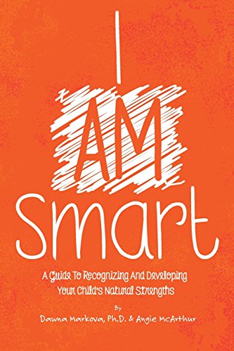 Stock image for I Am Smart: A Guide To Recognizing And Developing Your Child's Natural Strengths for sale by Books Unplugged