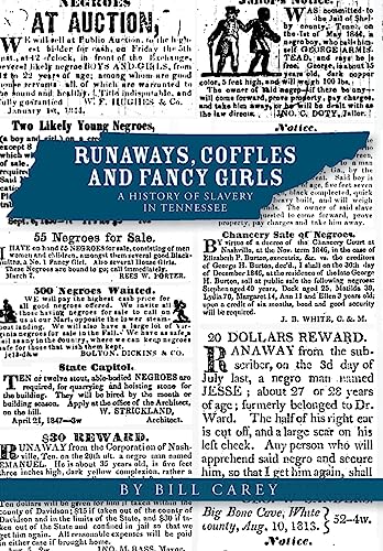 

Runaways, Coffles and Fancy Girls: a History of Slavery in Tennessee [signed] [first edition]