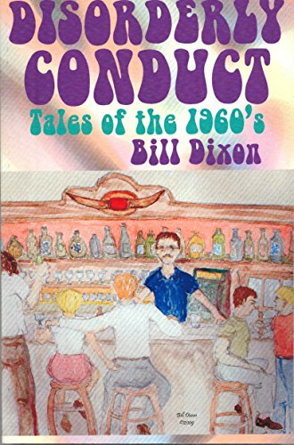 Stock image for Disorderly Conduct: Tales of the 1960's for sale by Lupine Ledge Books