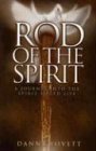 Rod of the Spirit: A Journey Into the Spirit-Filled Life (9780972571968) by Danny Lovett