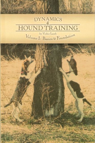 Stock image for Dynamics of Hound Training Volume I: Basics & Foundation for sale by Cheryl's Books