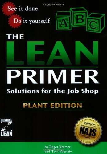 9780972572859: The Lean Primer: Solutions for the Job Shop 1st edition by Roger Kremer, Tom Fabrizio, Don Tapping (2005) Paperback