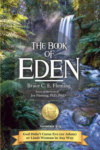 Imagen de archivo de The Book of Eden, Genesis 2-3: God Didnt Curse Eve (or Adam) or Limit Woman in Any Way (The Eden Book Series) a la venta por Seattle Goodwill