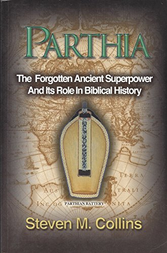 Beispielbild fr Parthia: The Forgotten Ancient "Superpower" and Its Role in Biblical History (The Lost Tribes of Israel, 3) zum Verkauf von Books Unplugged