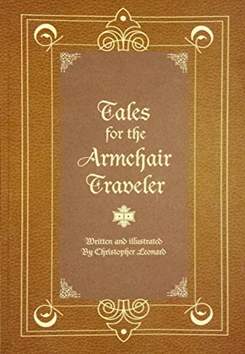 Stock image for TALES FOR THE ARMCHAIR TRAVELER. Written And Illustrated By Christopher Leonard for sale by ThriftBooks-Dallas