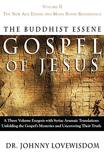 9780972587723: The Buddhist Essene Gospel of Jesus Volume II: The New Age Essene and Maha Bodhi Renaissance: Volume 2