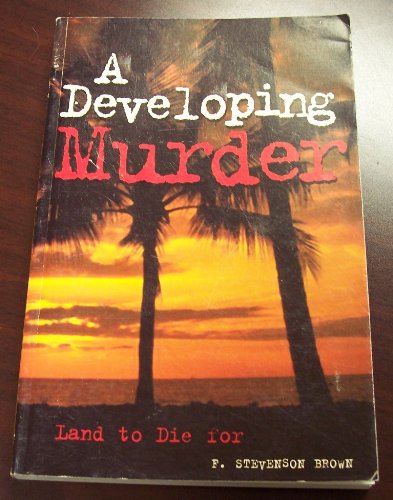 Stock image for A Developing Murder - Land to Die For for sale by Bay Used Books