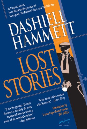 Beispielbild fr Lost Stories : 21 Long-Lost Stories from the Bestselling Creator of Sam Spade, the Maltese Falcon, and the Thin Man zum Verkauf von Better World Books